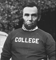 Lincoln did not go to college, but he made an impact nonetheless