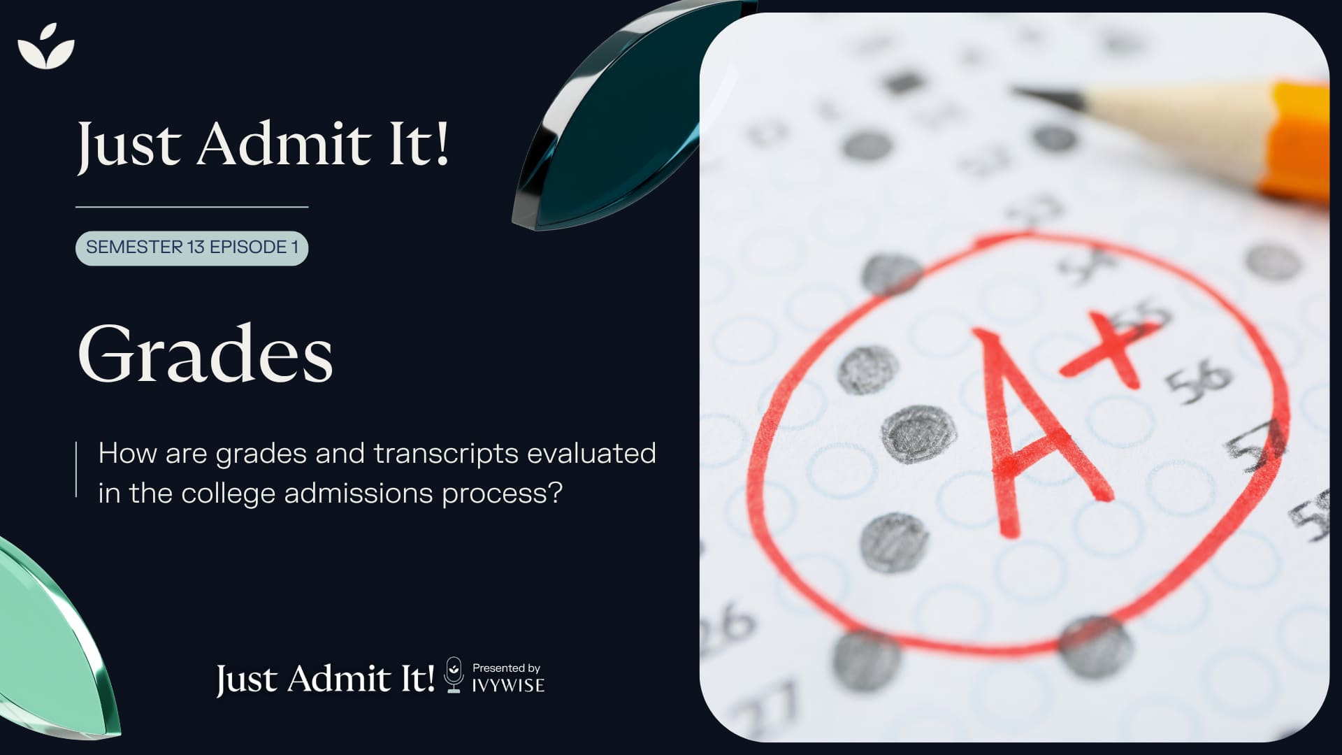 Just Admit It! Podcast S13 E1 - How Are Grades and Transcripts Evaluated in the College Admissions Process