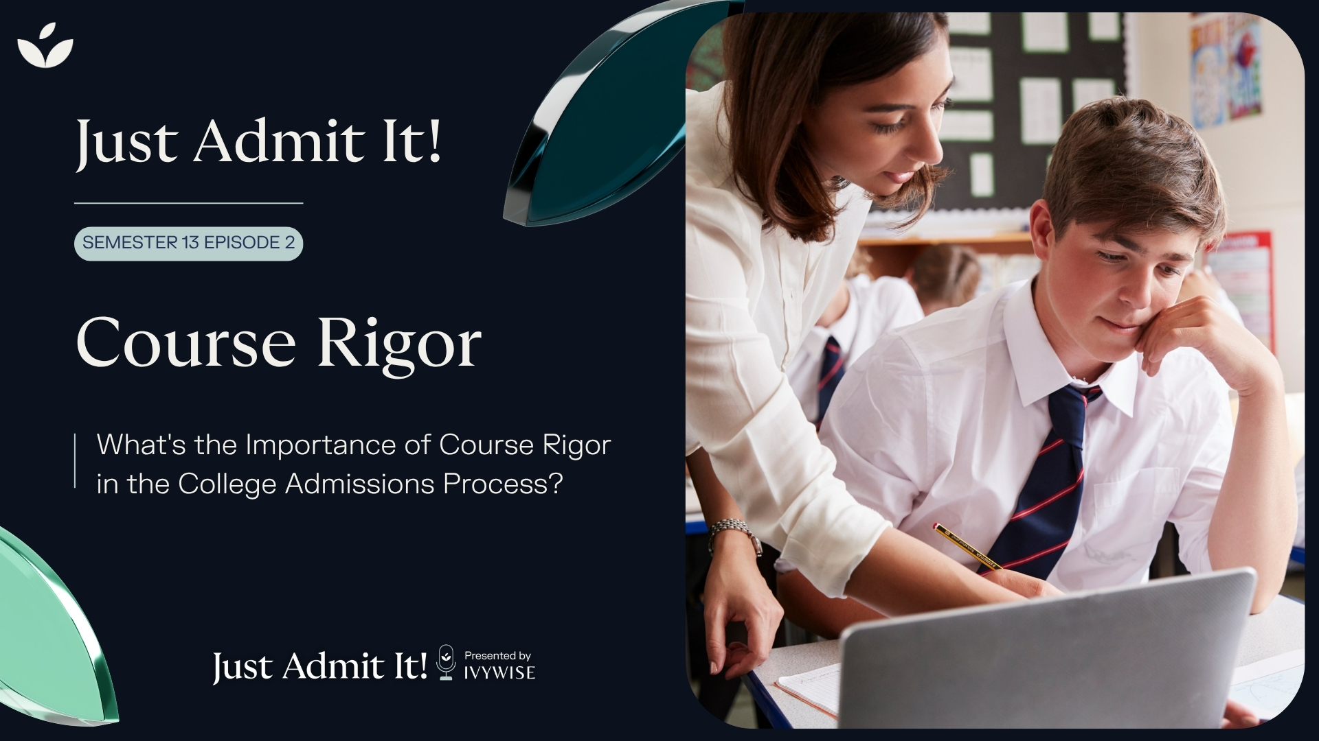 S13, E2: What's the Importance of Course Rigor in the College Admissions Process?